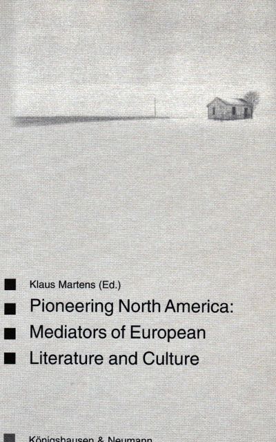 Book Cover: Pioneering North America: Mediators of European culture and literature